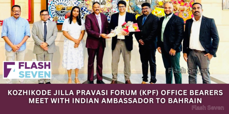 Kozhikode Jilla Pravasi Forum (KPF) Office Bearers Meet with Indian Ambassador to Bahrain