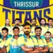കേരള-ക്രിക്കറ്റ്-പൂരം:-യുവത്വവും-പരിചയസമ്പത്തും-ഒരുമിക്കുന്ന-തൃശൂര്-ടൈറ്റന്സ്